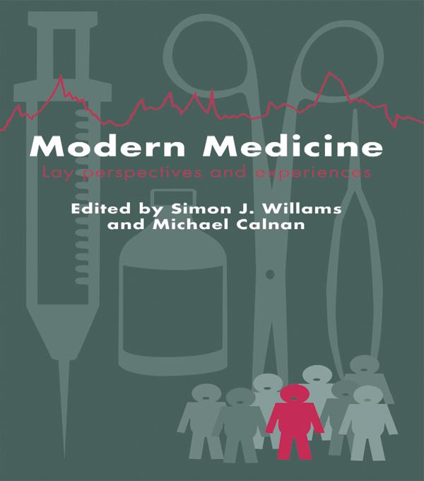 Modern Medicine by Michael Calnan, Simon J. Williams