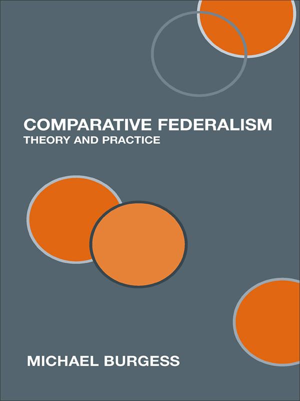 Comparative Federalism by Michael Burgess