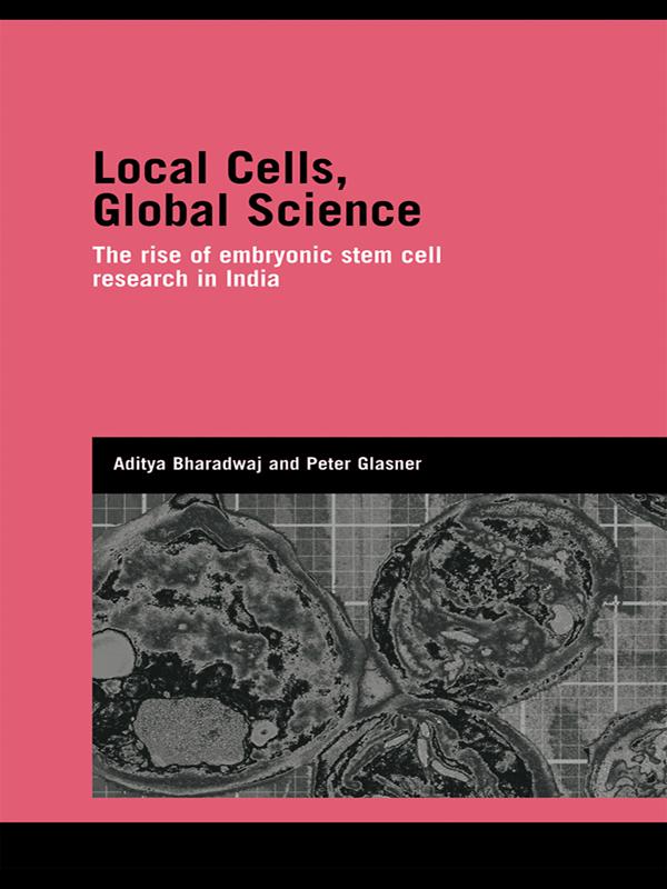 Local Cells, Global Science by Aditya Bharadwaj, Peter Glasner