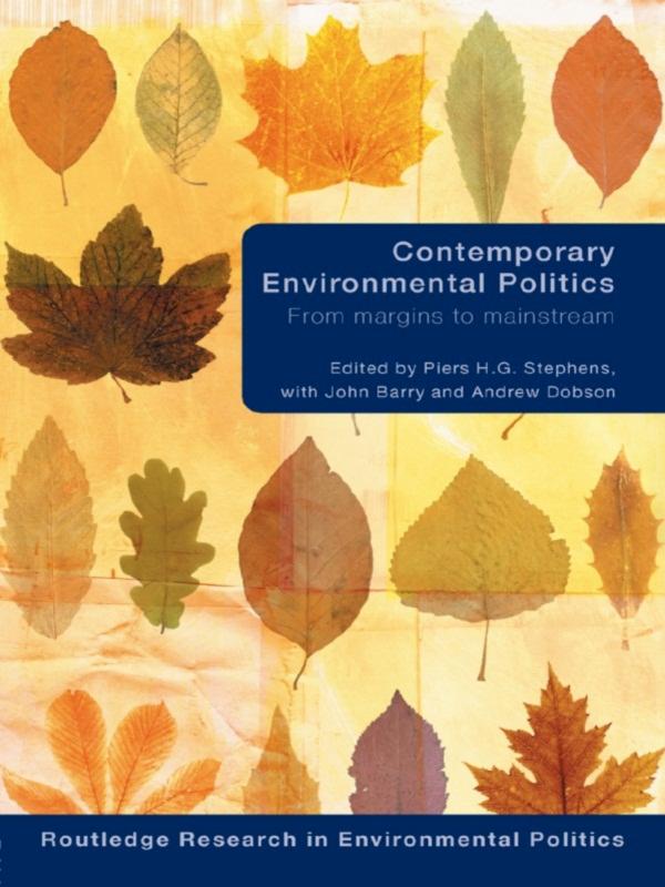 Contemporary Environmental Politics by Andrew Dobson, John Barry, Piers Stephens