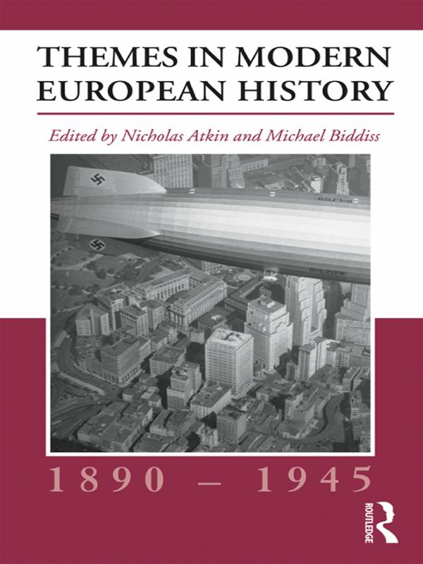 Themes in Modern European History, 1890-1945 by Michael Biddiss, Nicholas Atkin