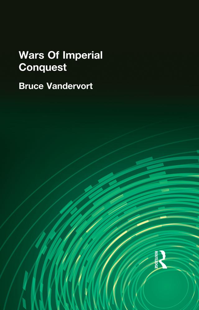 Wars Of Imperial Conquest by Bruce Vandervort