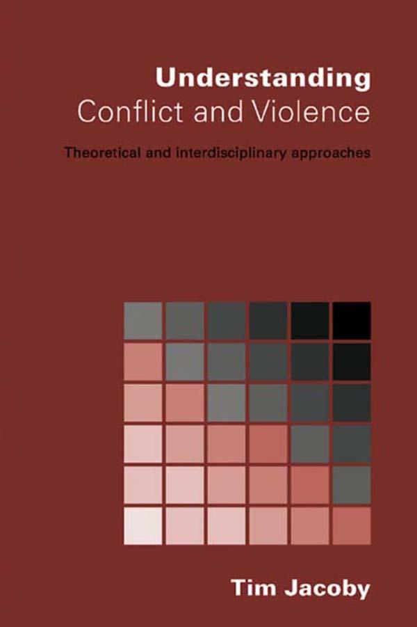 Understanding Conflict and Violence by Tim Jacoby