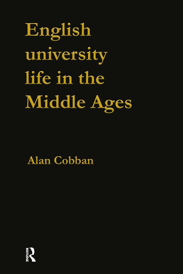 English University Life in the Middle Ages by Alan B Cobban