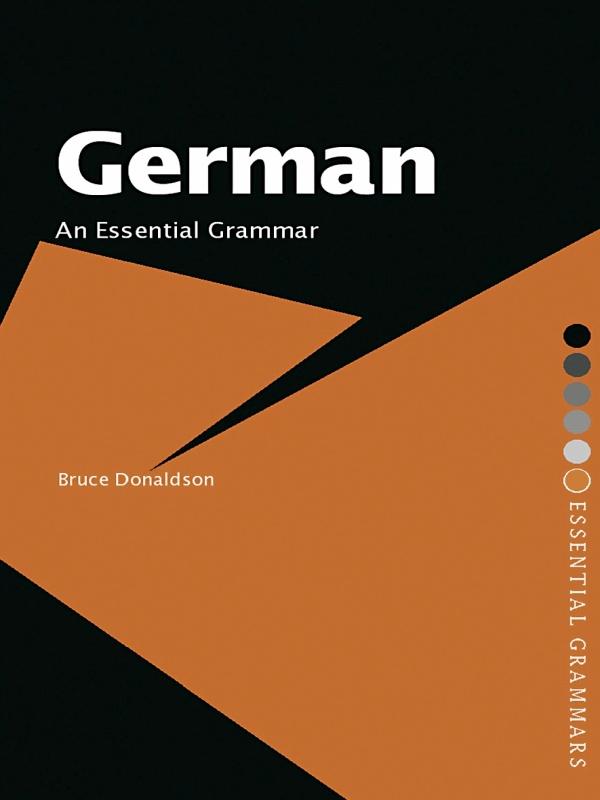 German: An Essential Grammar by Bruce Donaldson