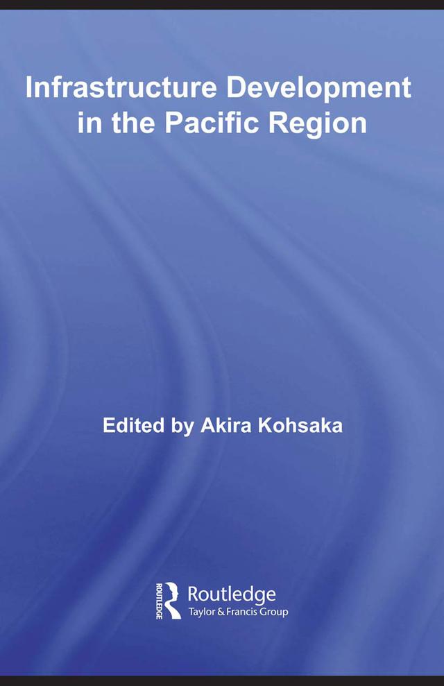 Infrastructure Development in the Pacific Region by Akira Kohsaka