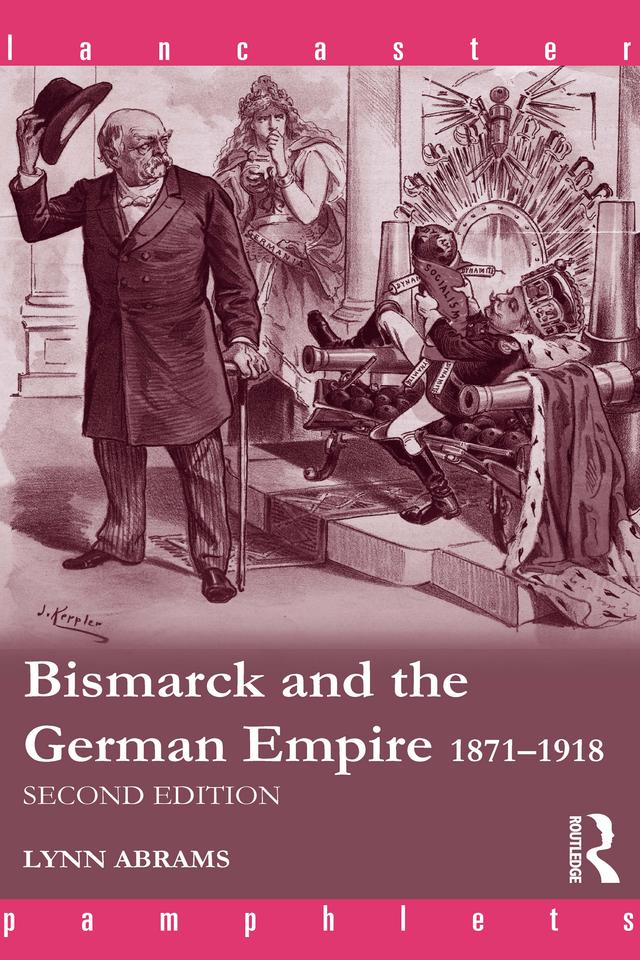 Bismarck and the German Empire by Lynn Abrams