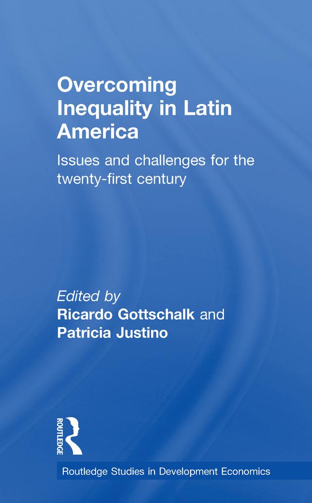 Overcoming Inequality in Latin America by Patricia Justino, Ricardo Gottschalk