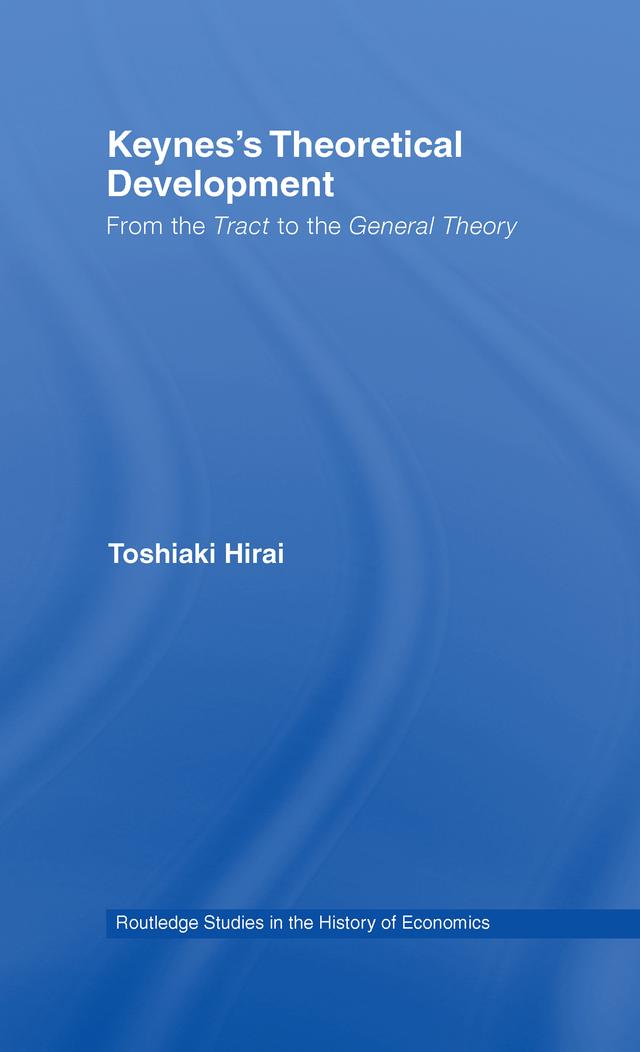 Keynes's Theoretical Development by Toshiaki Hirai