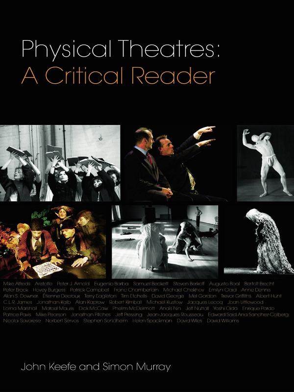 Physical Theatres: A Critical Reader by John Keefe, Simon Murray