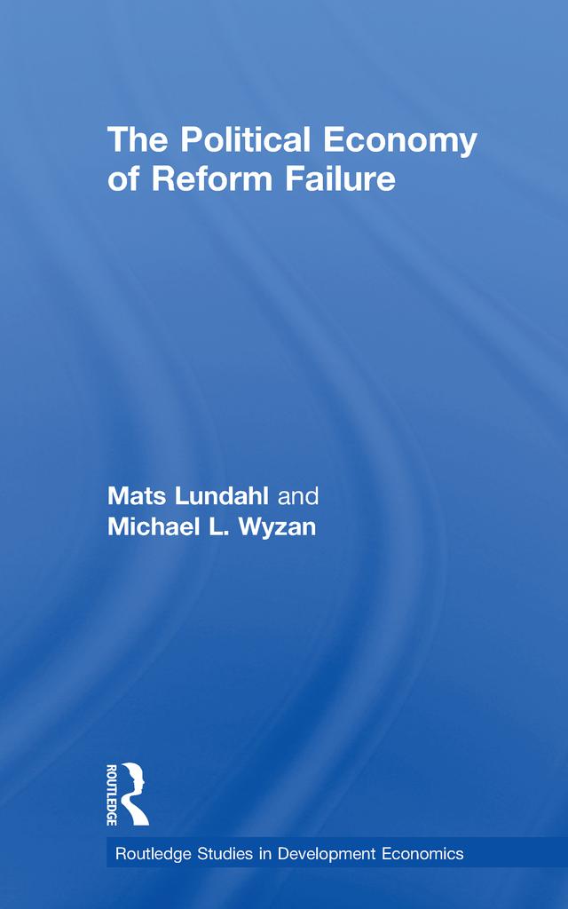 The Political Economy of Reform Failure by Mats Lundahl