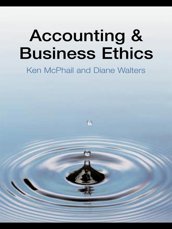 Accounting and Business Ethics by Diane Walters, Ken McPhail