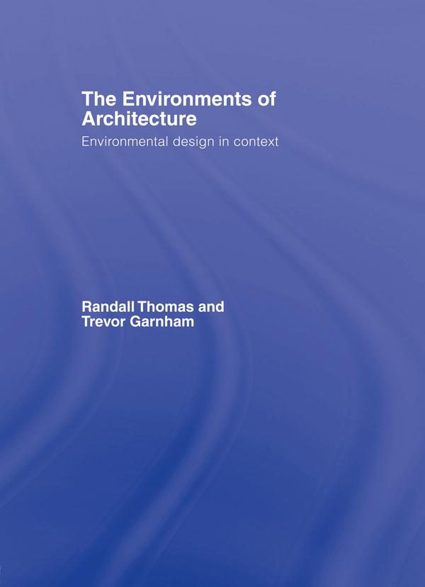 The Environments of Architecture by Randall Thomas, Trevor Garnham