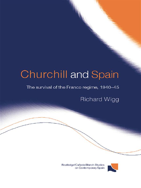 Churchill and Spain by Richard Wigg
