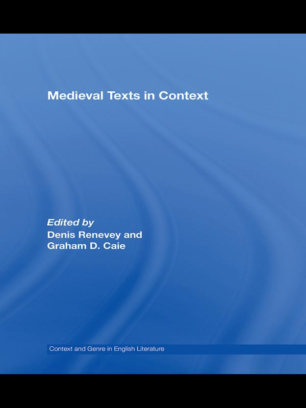 Medieval Texts in Context by Denis Renevey, Graham D. Caie