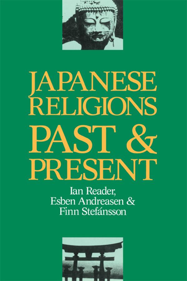 Japanese Religions Past and Present by Esben Andreasen, Finn Stefansson, Ian Reader