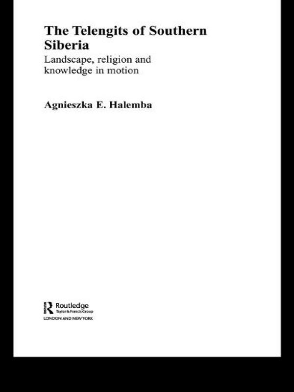 The Telengits of Southern Siberia by Agnieszka Halemba
