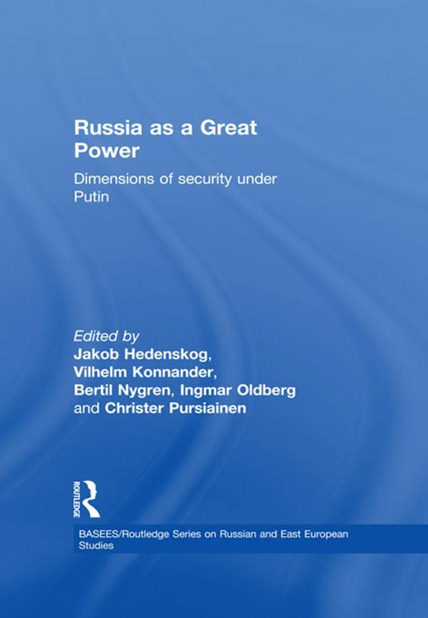 Russia as a Great Power by Bertil Nygren, Christer Pursiainen, Ingmar Oldberg, Jakob Hedenskog, Vilhelm Konnander