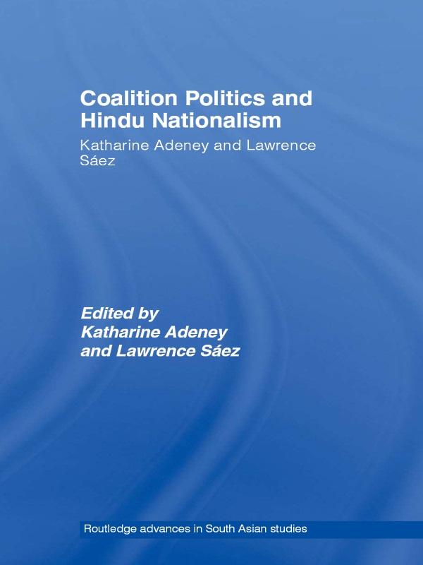 Coalition Politics and Hindu Nationalism by Katharine Adeney, Lawrence Saez