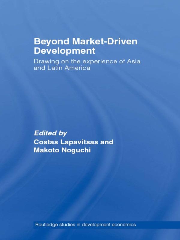 Beyond Market-Driven Development by Costas Lapavitsas