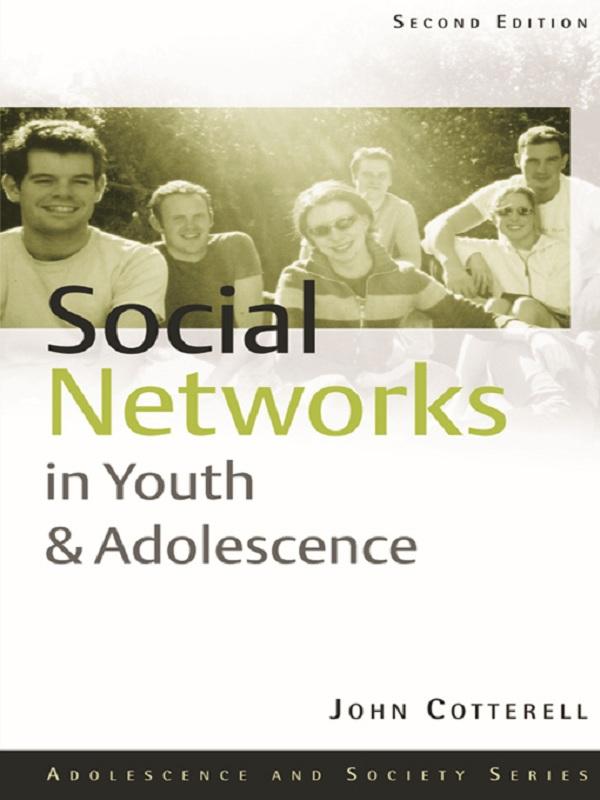 Social Networks in Youth and Adolescence by John Cotterell