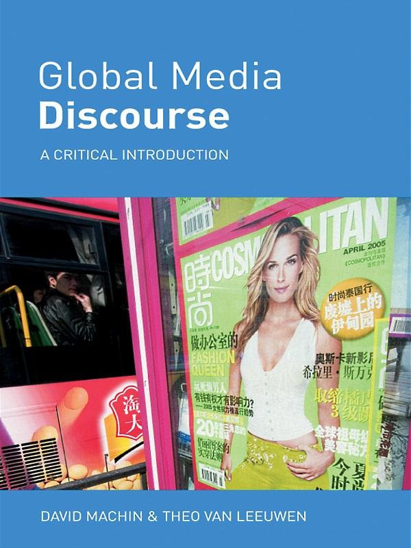 Global Media Discourse by David Machin, Theo Van Leeuwen