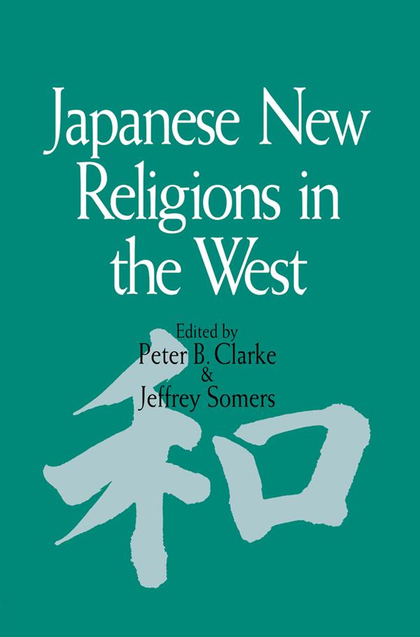 Japanese New Religions in the West by Jeffrey Somers, Peter B. Clarke
