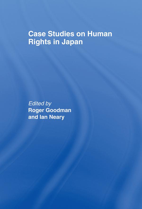 Case Studies on Human Rights in Japan by Ian Neary, Roger Goodman