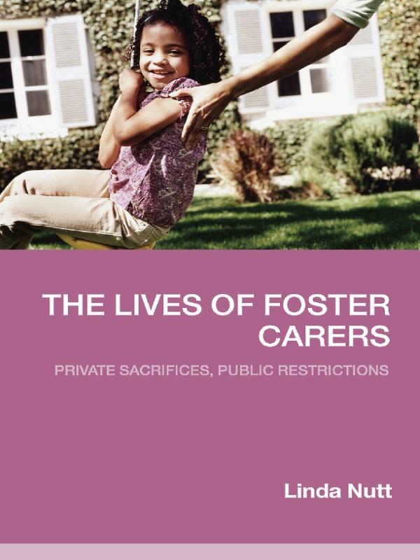 The Lives of Foster Carers by Linda Nutt