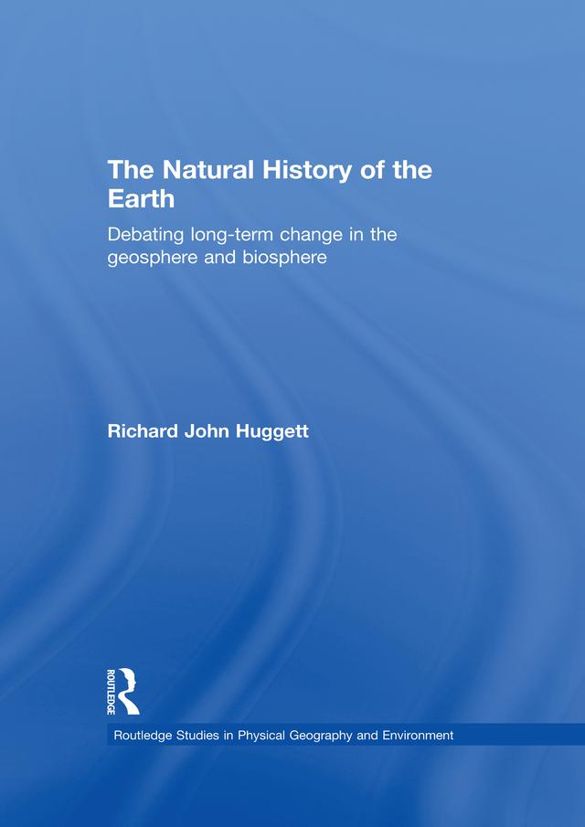 The Natural History of Earth by Richard John Huggett
