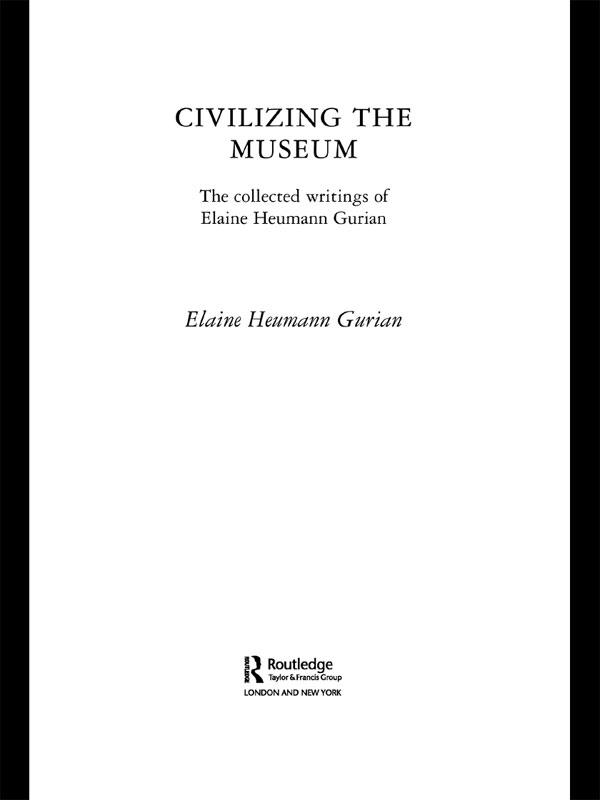Civilizing the Museum by Elaine Heumann Gurian
