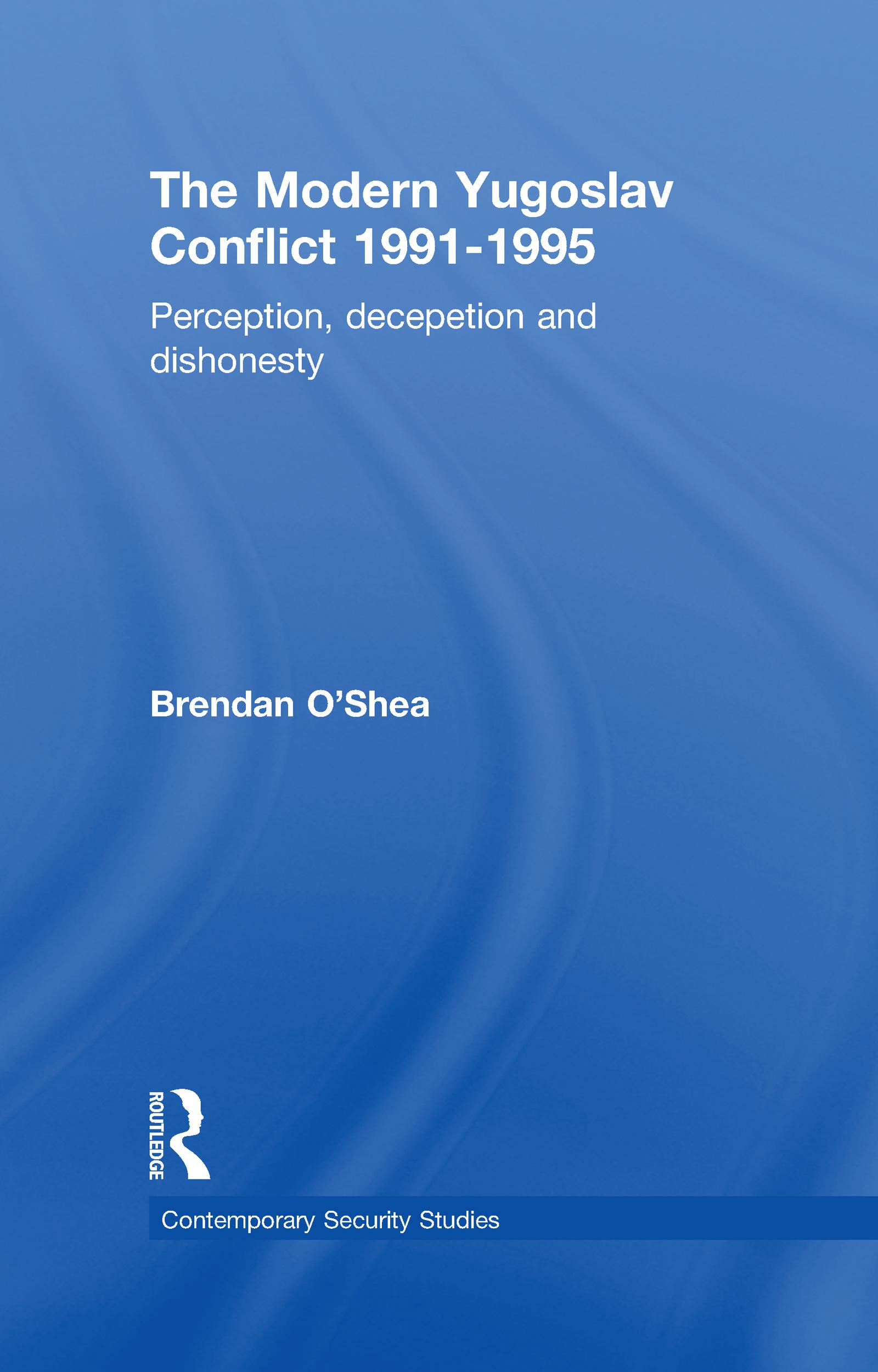 Perception and Reality in the Modern Yugoslav Conflict
