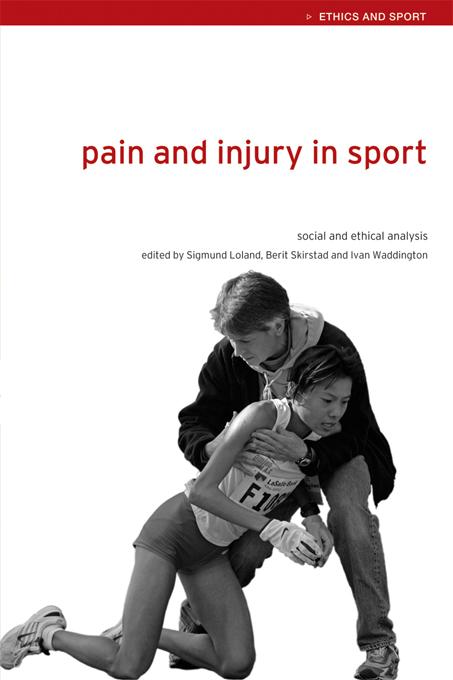 Pain and Injury in Sport by Berit Skirstad, Ivan Waddington, Sigmund Loland
