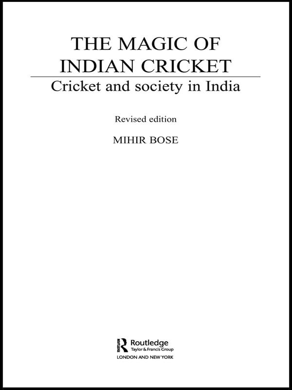 The Magic of Indian Cricket by Mihir Bose