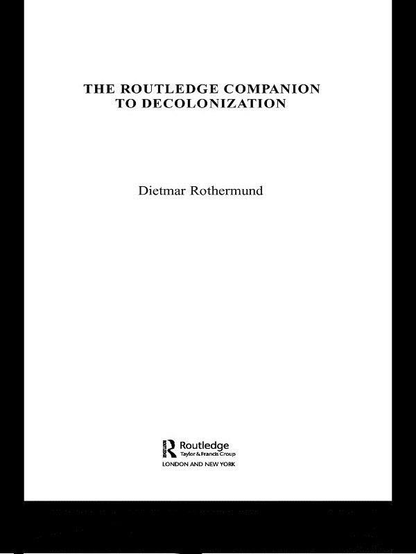 The Routledge Companion to Decolonization by Dietmar Rothermund