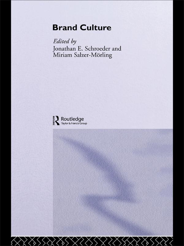 Brand Culture by Jonathan Schroeder, Miriam Salzer Morling