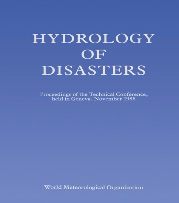 Hydrology of Disasters by Dr O Starosolszky, O M Melder