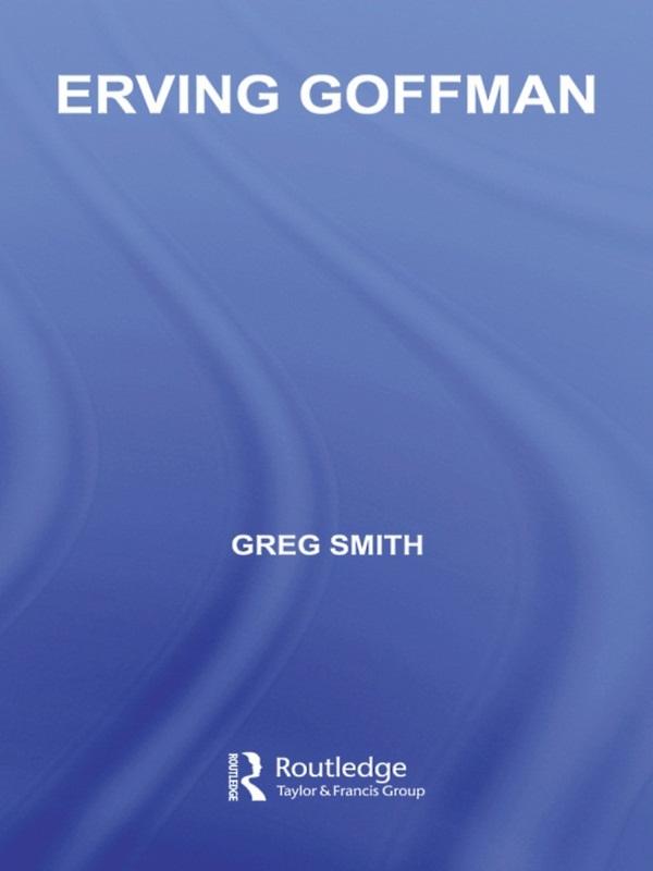 Erving Goffman by Greg Smith