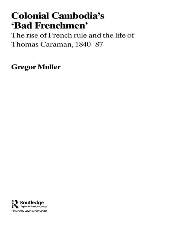 Colonial Cambodia's 'Bad Frenchmen' by Gregor Muller
