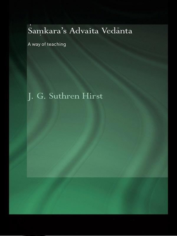 Samkara's Advaita Vedanta by Jacqueline G Suthren Hirst