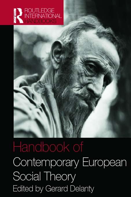 Handbook of Contemporary European Social Theory by Gerard Delanty