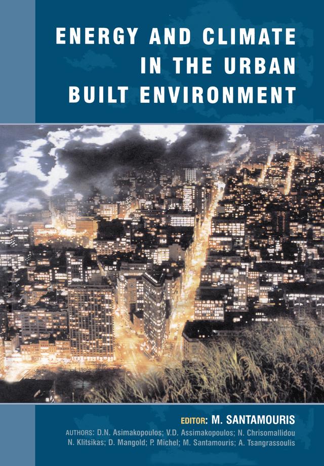 Energy and Climate in the Urban Built Environment by M. Santamouris