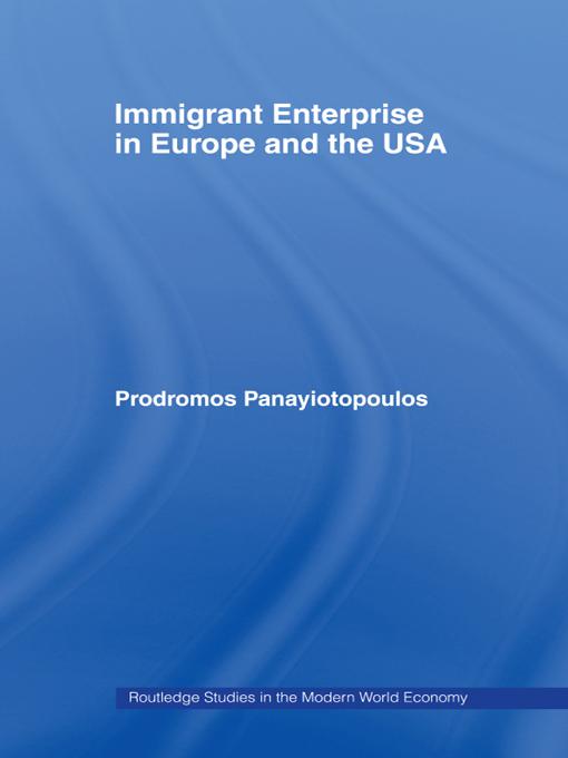 Immigrant Enterprise in Europe and the USA by Prodromos Ioannou Panayiotopoulos (aka Mike Pany)