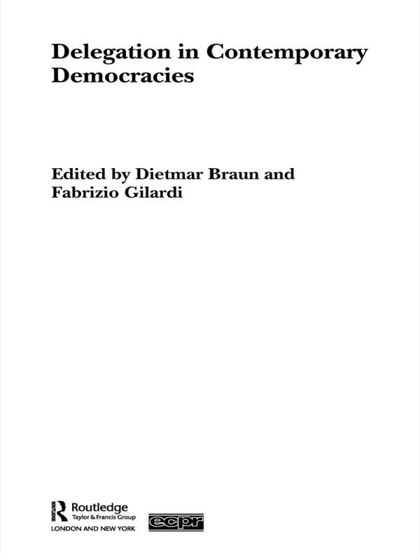 Delegation in Contemporary Democracies by Dietmar Braun, Fabrizio Gilardi