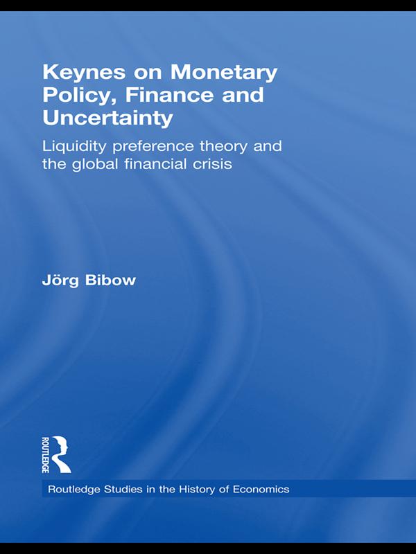 Keynes on Monetary Policy, Finance and Uncertainty by Jorg Bibow