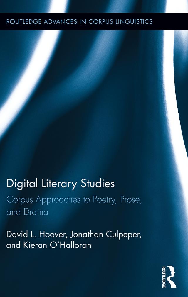 Digital Literary Studies by David L. Hoover, Jonathan Culpeper, Kieran O'Halloran
