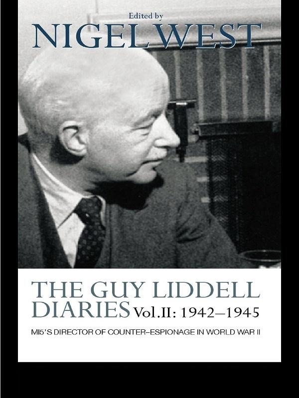 The Guy Liddell Diaries Vol.II: 1942-1945 by Nigel West
