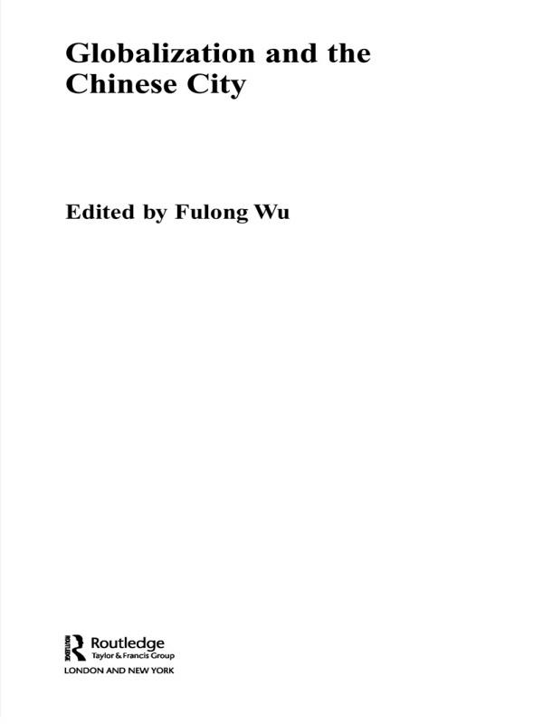 Globalization and the Chinese City by Fulong Wu