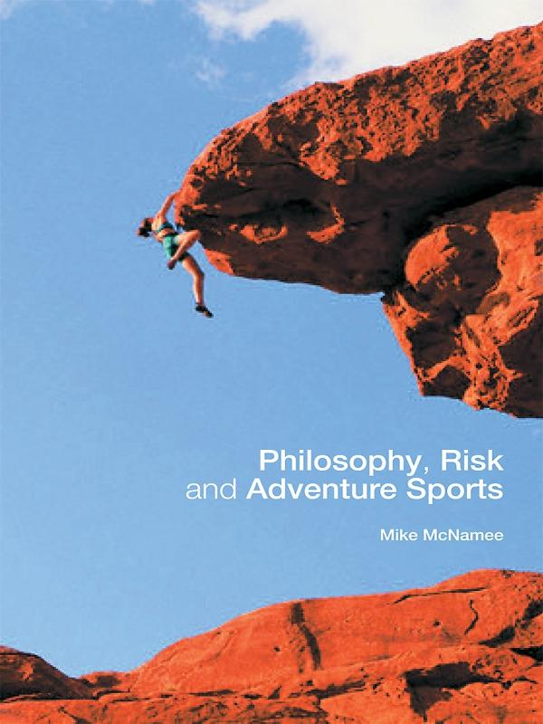 Philosophy, Risk and Adventure Sports by Mike J. McNamee