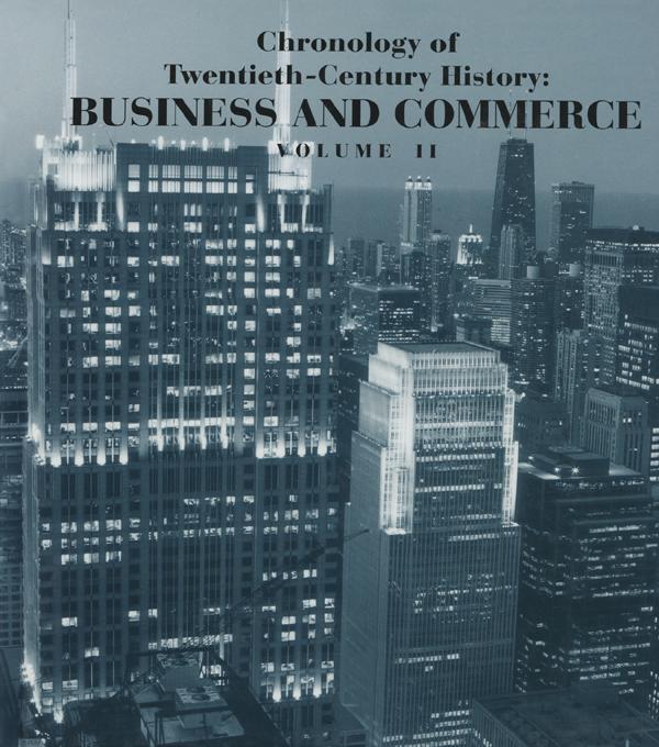 Chronology of Twentieth-Century History: Business and Commerce by Frank N. Magill